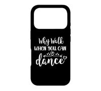 Custodia per iPhone 17 Pro Dance Mom Why Walk When You Can Dance Sister Ballet Dancer