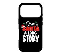 Custodia per iPhone 17 Pro Dear Santa A long Story Funny Christmas Xmas