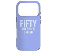 Custodia per iPhone 17 Pro Divertente 50° compleanno - FIFTY the OTHER F Word