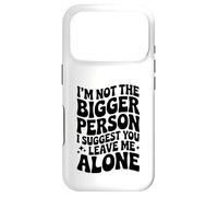 Custodia per iPhone 17 Pro Divertente, non sono la persona più grande, ti suggerisco di lasciarmi in pace