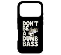 Custodia per iPhone 17 Pro Don’t Be A Dumb Bass Funny Fishing Lover