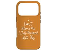 Custodia per iPhone 17 Pro Don't Blame Me I Just Married Into This, Funny Wedding Quote