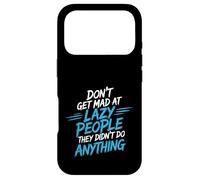 Custodia per iPhone 17 Pro Don't Get Mad At Lazy People They Didn't Do Anything -