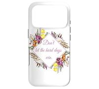 Custodia per iPhone 17 Pro Don't Let The Hard Days Win - Women’s Floral Inspirational