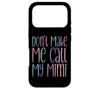 Custodia per iPhone 17 Pro Don't Make Me Call My Mimi Avviso per i nipoti