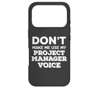 Custodia per iPhone 17 Pro Dont Make Me Use My Project Manager Voice Project Management