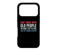 Custodia per iPhone 17 Pro Don't Mess With Old People We Didn't Get To This Age