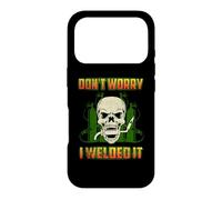 Custodia per iPhone 17 Pro Don't Worry I Welded It Funny Welding Welders Lovers
