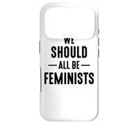 Custodia per iPhone 17 Pro Dovremmo essere tutti femministi - Attivista femminismo