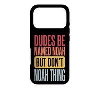 Custodia per iPhone 17 Pro Dudes Be Named Noah But Don't Noah Thing