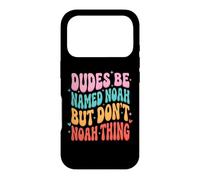 Custodia per iPhone 17 Pro Dudes Be Named Noah But Don't Noah Thing