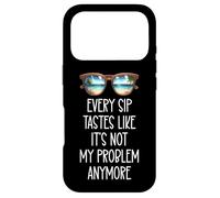 Custodia per iPhone 17 Pro Every Sip Tastes Like Its Not My Problem Anymore Im Retired