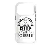Custodia per iPhone 17 Pro Everything Tastes Better with Dog Hair in It Coffee Mug Dog
