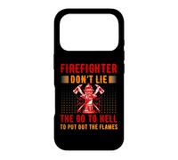 Custodia per iPhone 17 Pro Firefighter Don't Lie The Go To Hell Proud Firefighters