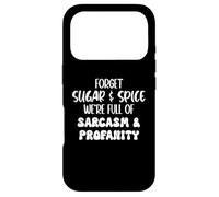 Custodia per iPhone 17 Pro Forget Sugar and Spice We're Full of Sarcasm and Profanity