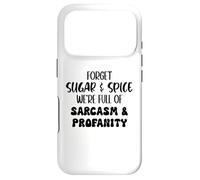 Custodia per iPhone 17 Pro Forget Sugar and Spice We're Full of Sarcasm and Profanity