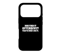 Custodia per iPhone 17 Pro Fun You Find It Offensive? That's Why I Do It Rude Joke