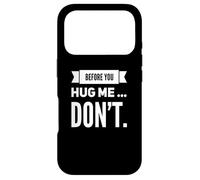 Custodia per iPhone 17 Pro Funny Before You Hug Me Don't Sarcastic Introverso Mood Citazione