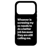 Custodia per iPhone 17 Pro Funny Ex Partner Humour My Ex is Still Calling Me