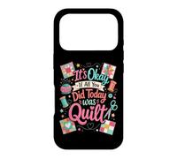 Custodia per iPhone 17 Pro Funny Quilt Crafter Citazione It's Okay If All You Did Today was