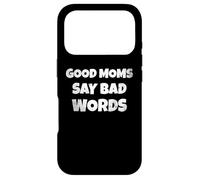 Custodia per iPhone 17 Pro Funny Quote Good Moms Say Bad Words