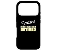 Custodia per iPhone 17 Pro Funny Retired Sorry I'm Too Busy Being Retired