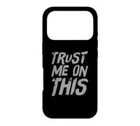 Custodia per iPhone 17 Pro Funny TlTrust Me On This Funny Messages Citazioni umoristiche divertenti