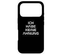 Custodia per iPhone 17 Pro German: Ich habe keine Ahnung Funny Saying
