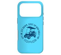 Custodia per iPhone 17 Pro Get in sit down shut up and hold on divertente golf cart design