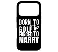 Custodia per iPhone 17 Pro Gioco golf "Born to play golf forced marry" Giocatore Golf