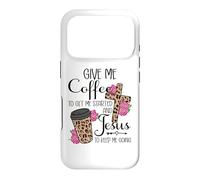 Custodia per iPhone 17 Pro Give Me Coffee To Get Me Started and Jesus To Keep Me Going