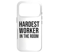 Custodia per iPhone 17 Pro Hardest Worker in the Room Sign,Hardest Worker Award,Work
