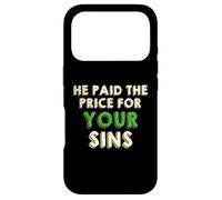 Custodia per iPhone 17 Pro He Paid The Price for your Sins Christian Faith Cross