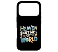 Custodia per iPhone 17 Pro Heaven Don't Miss It For The World Fede Cristiana |-