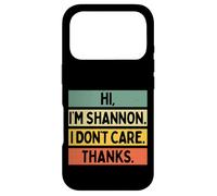 Custodia per iPhone 17 Pro Hi I'm Shannon I Don't Care Thanks Funny Sarcasm Name Citazione