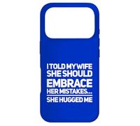Custodia per iPhone 17 Pro Ho detto a mia moglie che avrebbe dovuto abbracciare i suoi errori Mi ha abbracciato