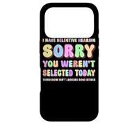 Custodia per iPhone 17 Pro Ho un udito selettivo Mi dispiace che tu non sia stato selezionato oggi