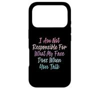Custodia per iPhone 17 Pro I Am Not Responsible For What My Face Does When You Talk