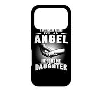 Custodia per iPhone 17 Pro I Asked God For An Angel He Sent Me My Daughter Mothers Day