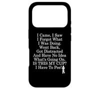 Custodia per iPhone 17 Pro I Came I Saw I Forgot What I Was Doing Coffee I Have to Pee