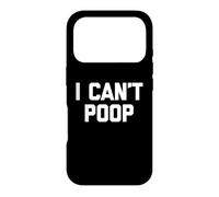 Custodia per iPhone 17 Pro I Can't Poop - Funny Saying Sarcastic Pooping Novelty Poop