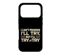 Custodia per iPhone 17 Pro I Can't Promise I'll Try Funny Sarcastica Citazione