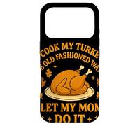 Custodia per iPhone 17 Pro I Cook My Turkey The Old Fashioned Way I Let My Mom Do It