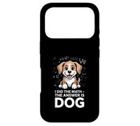 Custodia per iPhone 17 Pro I Did The Math The Answer Is Dog Citazione divertente