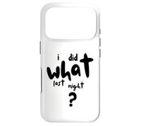 Custodia per iPhone 17 Pro I Did What Last Night