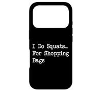 Custodia per iPhone 17 Pro I Do Squats... For Shopping Bags Funny Shopping Citazione