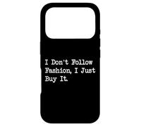 Custodia per iPhone 17 Pro I Don't Follow Fashion, I Just Buy It Funny Fashion Citazione