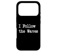 Custodia per iPhone 17 Pro I Follow the Waves Funny Surfing Citazioni Abbigliamento