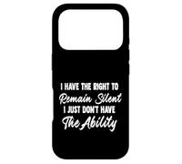 Custodia per iPhone 17 Pro I Have Right To Remain Silent Funny Men Women Quote Gift Art