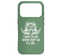Custodia per iPhone 17 Pro I Have to Say Weird Stuff Or I'll Die Funny Frog Coffee Meme